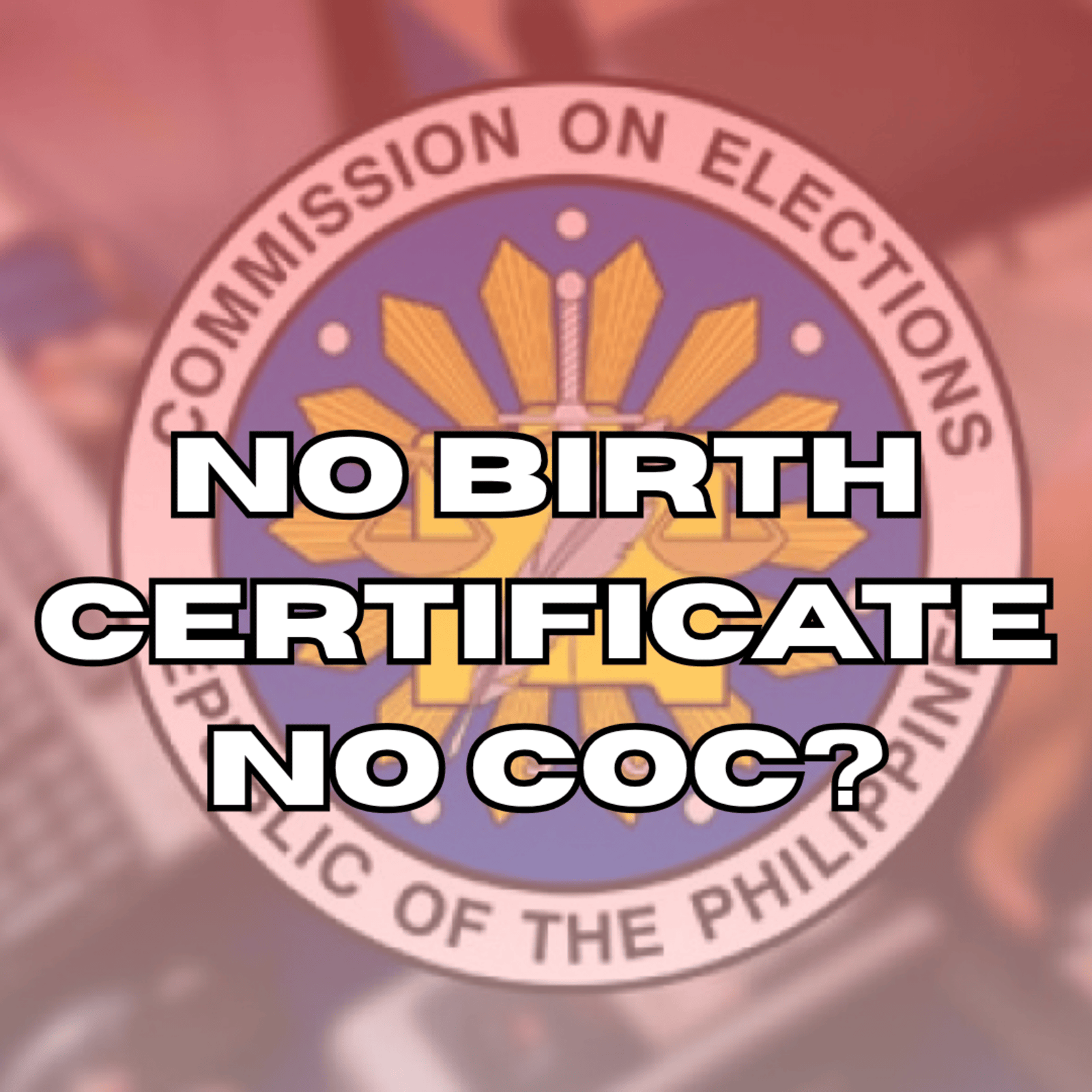 COMELEC eyes ‘no birth certificate, no COC’ rule — Stronger candidate screening or added barrier to democracy?